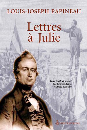 Lettres à Julie | Papineau, Louis-Joseph