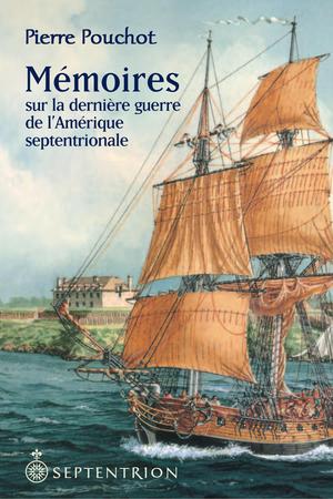 Mémoires sur la dernière guerre de l'Amérique septentrionale | Pouchot, Pierre