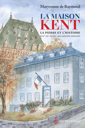 La Maison Kent | De Raymond, Maryvonne