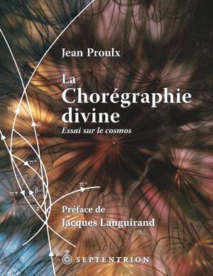 La Chorégraphie divine | Proulx, Jean