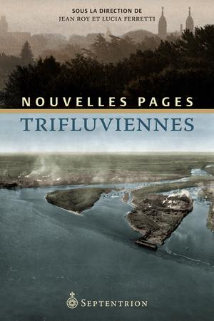 Nouvelles pages trifluviennes | Roy, Jean