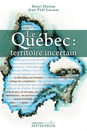 Le Québec, territoire incertain | Lacasse, Jean-Paul