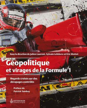 Géopolitique et virages de la Formule 1 | Lefebvre, Sylvain