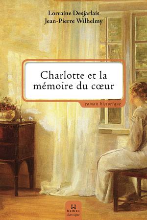 Charlotte et la mémoire du coeur | Wilhelmy, Jean-Pierre