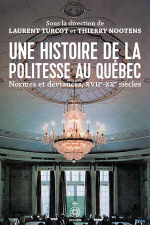 Une histoire de la politesse au Québec | Turcot, Laurent