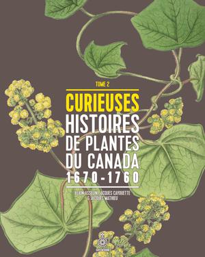 Curieuses histoires de plantes du Canada, tome 2 | Asselin, Alain