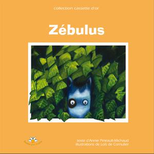 Zébulus, le petit zèbre triste | Pineault-Michaud, Annie