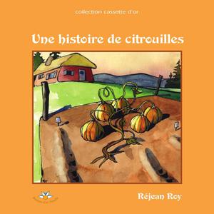 Une histoire de citrouilles | Roy, Réjean