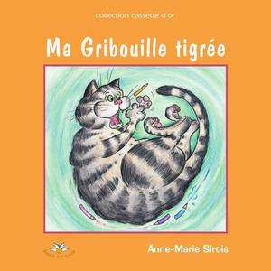 Ma Gribouille tigrée | Sirois, Anne-Marie