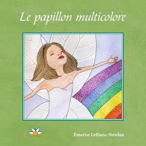 Le papillon multicolore | Leblanc-Nowlan, Émerise
