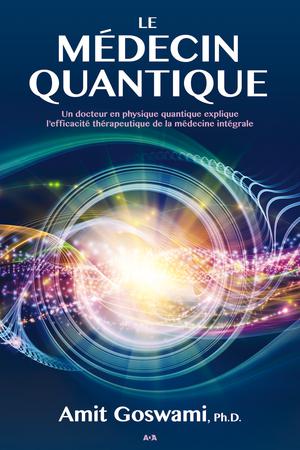 Le médecin quantique | Goswami, Amit