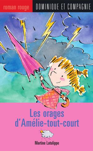 Les orages d'Amélie-tout-court | Favreau, Marie-Claude