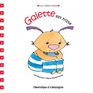 Galette est triste | Favreau, Marie-Claude