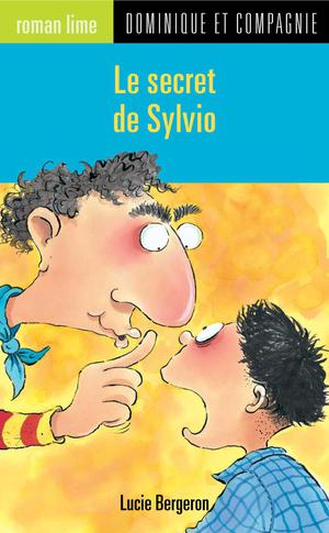 Le secret de Sylvio | Bergeron, Lucie