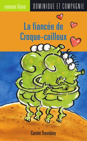 La fiancée de Croque-cailloux | Dumont, Daniel