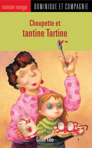 Choupette et tantine Tartine | Poulin, Stéphane