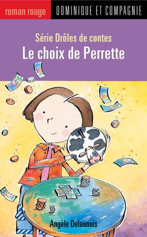 Le choix de Perrette | Favreau, Marie-Claude