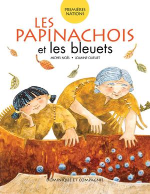 Les Papinachois et les bleuets | Noël, Michel