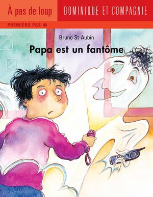 Papa est un fantôme | St-Aubin, Bruno