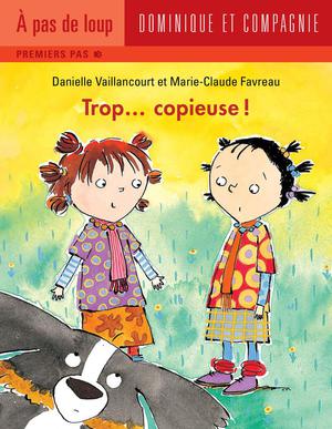 Trop... copieuse ! | Favreau, Marie-Claude