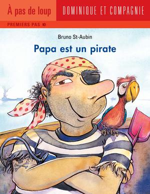 Papa est un pirate | St-Aubin, Bruno