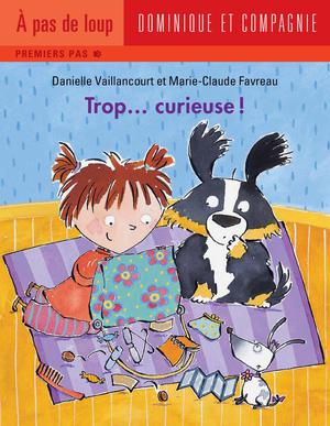 Trop... curieuse ! | Favreau, Marie-Claude