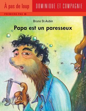 Papa est un paresseux | St-Aubin, Bruno