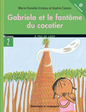 Gabriela et le fantôme du cocotier | Casson, Sophie