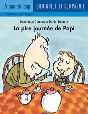 La pire journée de Papi | Dumont, Daniel