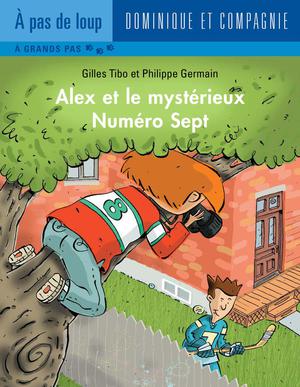 Alex et le mystérieux Numéro Sept | Germain, Philippe