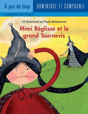 Mimi Réglisse et le grand Tournevis | Bellavance, Paule