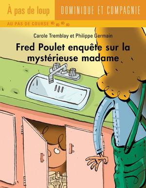 Fred Poulet enquête sur la mystérieuse madame | Germain, Philippe