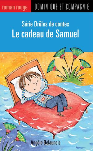 Le cadeau de Samuel | Favreau, Marie-Claude