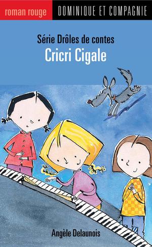 Cricri Cigale | Favreau, Marie-Claude