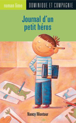 Journal d'un petit héros | Melanson, Luc