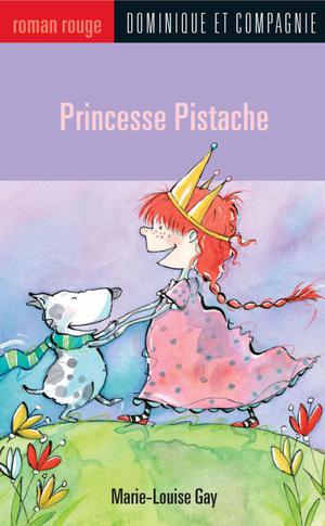 Princesse Pistache | Gay, Marie-Louise