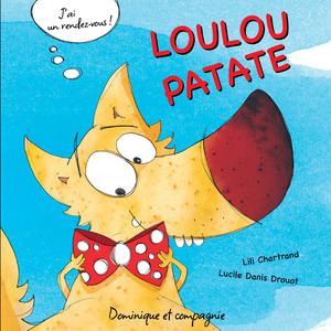Loulou Patate | Danis Drouot, Lucile