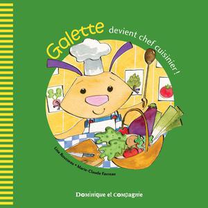 Galette devient chef cuisinier ! | Favreau, Marie-Claude