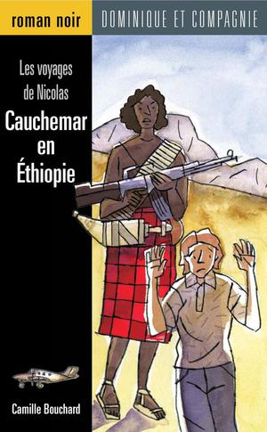 Cauchemar en Éthiopie | Bouchard, Camille