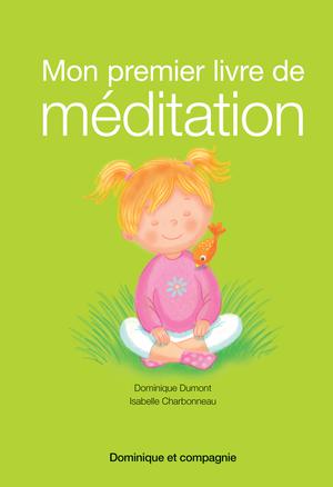 Mon premier livre de méditation | Dumont, Dominique
