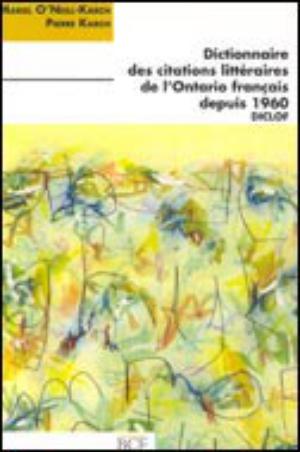 Dictionnaire des citations de l'Ontario français depuis 1960 (DICLOF) | Karch, Pierre