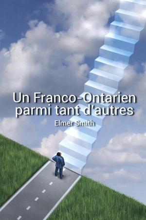 Un Franco-Ontarien parmi tant d'autres | Smith, Elmer