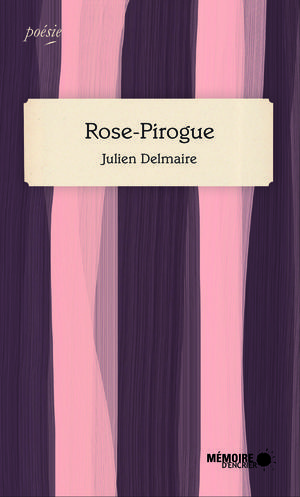 Rose-Pirogue | Delmaire, Julien