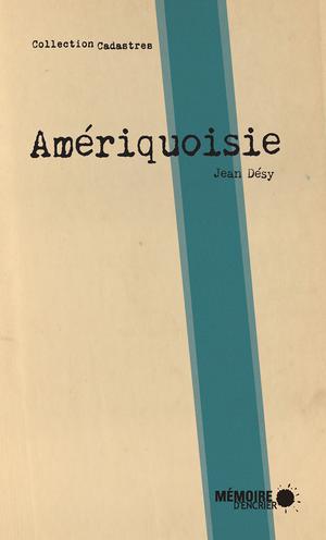 Amériquoisie | Désy, Jean