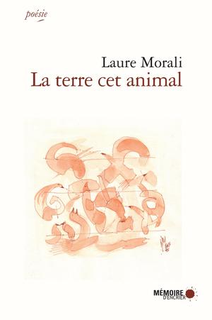 La terre cet animal | Morali, Laure