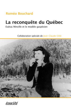 La reconquête du Québec | Bouchard, Roméo
