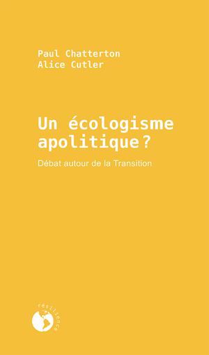 Un écologisme apolitique? | Chatterton, Paul