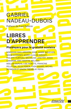 Libres d'apprendre | Nadeau-Dubois, Gabriel