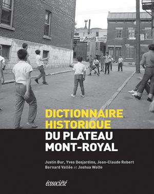 Dictionnaire historique du Plateau-Mont-Royal | Bur, Justin