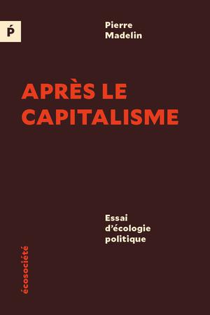 Après le capitalisme | Madelin, Pierre